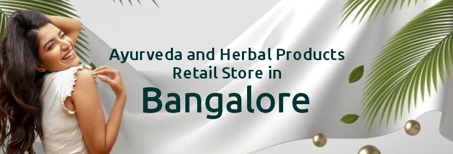 Ayurveda and Herbal Products Retail Store in Bangalore